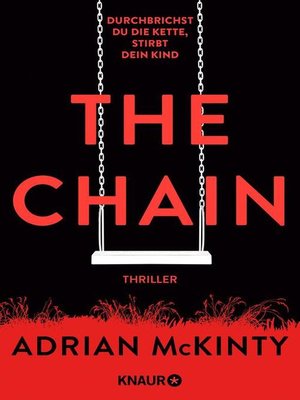 cover image of The Chain--Durchbrichst du die Kette, stirbt dein Kind